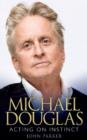 Michael Douglas: Acting on Instinct - eBook