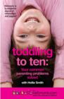Toddling to Ten : Your Common Parenting Problems Solved: The Netmums Guide to the Challenges of Childhood - eBook