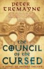 The Council of the Cursed (Sister Fidelma Mysteries Book 19) : A deadly Celtic mystery of political intrigue and corruption - eBook