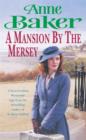 A Mansion by the Mersey : Sometimes the past can't be forgotten - eBook