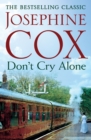 Don't Cry Alone : An utterly captivating saga exploring the strength of love - eBook