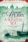 A Sunless Sea (William Monk Mystery, Book 18) : A gripping journey into the dark underbelly of Victorian London - Book