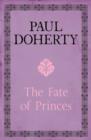 The Fate of Princes : A thrilling novel exploring one of the most famous mysteries - eBook