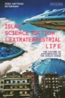 Islam, Science Fiction and Extraterrestrial Life : The Culture of Astrobiology in the Muslim World - eBook
