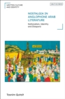 Nostalgia in Anglophone Arab Literature : Nationalism, Identity and Diaspora - eBook