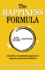 The Happiness Formula : A Scientific, Groundbreaking Approach to Happiness and Personal Fulfillment - eBook