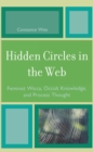 Hidden Circles in the Web : Feminist Wicca, Occult Knowledge, and Process Thought - eBook