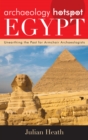 Archaeology Hotspot Egypt : Unearthing the Past for Armchair Archaeologists - eBook
