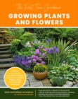 The First-Time Gardener: Growing Plants and Flowers : All the know-how you need to plant and tend outdoor areas using eco-friendly methods Volume 2 - Book