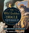 Wild Goddess Oracle Deck and Guidebook : A 52-Card Deck and Guidebook, Divination and Ritual for Living an Empowered Life - Book