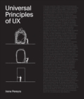 Universal Principles of UX : 100 Timeless Strategies to Create Positive Interactions between People and Technology Volume 4 - Book