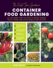 The First-Time Gardener: Container Food Gardening : All the know-how you need to grow veggies, fruits, herbs, and other edible plants in pots - eBook