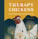 Therapy Chickens : Let the Wisdom of the Flock Bring You Joy - eBook