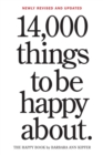 14,000 Things to Be Happy About. : Newly Revised and Updated - Book