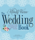 The Wedding Book : An Expert's Guide to Planning Your Perfect Day--Your Way - Book