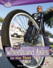 Put Wheels and Axles to the Test - eBook