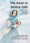 The Road to Seneca Falls : A Story about Elizabeth Cady Stanton - eBook