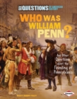 Who Was William Penn? : And Other Questions about the Founding of Pennsylvania - eBook