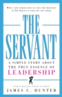 The Servant : A Simple Story About the True Essence of Leadership - Book