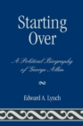 Starting Over : A Political Biography of George Allen - eBook