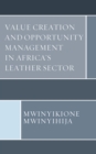 Value Creation and Opportunity Management in Africa's Leather Sector - Book