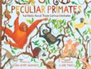 Peculiar Primates : Fun Facts About These Curious Creatures - Book