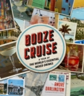 Booze Cruise : A Tour of the World's Essential Mixed Drinks - Book