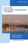 Choose the Pacific Northwest for Retirement : Information for Travel, Retirement, Investment, and Affordable Living - eBook