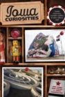 Iowa Curiosities : Quirky characters, roadside oddities & other offbeat stuff - eBook
