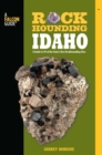 Rockhounding Idaho : A Guide to 99 of the State's Best Rockhounding Sites - eBook