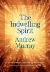 The Indwelling Spirit - The Work of the Holy Spirit in the Life of the Believer - Book