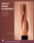Direct Wood Sculpture : Technique - Innovation - Creativity - Book