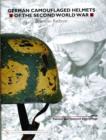 German Camouflaged Helmets of the Second World War : Volume 1: Painted and Textured Camouflage - Book