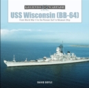 USS Wisconsin (BB-64) : From World War II to the Persian Gulf to Museum Ship - Book