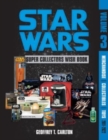Star Wars Super Collector's Wish Book, Vol. 3 : Merchandise, Collectibles, Toys, 2011-2022 - Book