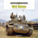 M42 Duster : Self-Propelled Antiaircraft Vehicle - Book