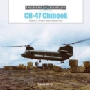 CH-47 Chinook : Boeing's Tandem-Rotor Heavy Lifter - Book