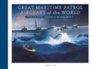 Great Maritime Patrol Aircraft of the World : From the Curtiss “America” to the Kawasaki P-1 - Book