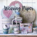 Weaving Paper : 13 Upcycled Projects with Scrap Paper - Book