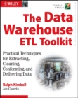 The Data Warehouse ETL Toolkit : Practical Techniques for Extracting, Cleaning, Conforming, and Delivering Data - eBook