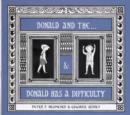 The Donald Boxed Set Donald and the... & Donald Has a Difficulty - Book