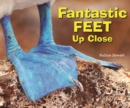 Fantastic Feet Up Close - eBook