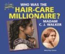 Who Was the Hair-Care Millionaire? Madam C.J. Walker - eBook