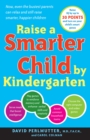 Raise a Smarter Child by Kindergarten : Raise IQ by up to 30 points and turn on your child's smart genes - Book