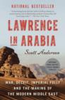 Lawrence in Arabia : War, Deceit, Imperial Folly and the Making of the Modern Middle East - eBook