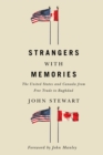 Strangers with Memories : The United States and Canada from Free Trade to Baghdad - eBook
