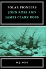 Polar Pioneers : John Ross and James Clark Ross - eBook