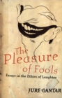 Pleasure of Fools : Essays in the Ethics of Laughter - eBook