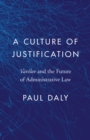 A Culture of Justification : Vavilov and the Future of Administrative Law - Book