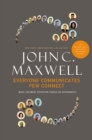 Everyone Communicates, Few Connect : What the Most Effective People Do Differently - Book